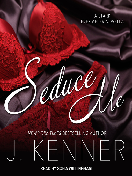 Title details for Seduce Me--A Stark Ever After Novella by J. Kenner - Available